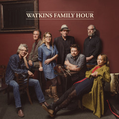 Watkins Family Hour - Brokedown Palace