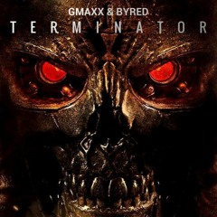 GMAXX & Byred  - Terminator (Original Mix)