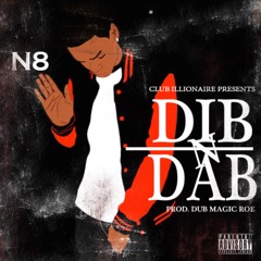 N8 - Dib N Dab (Prod. By Dub Magic Roe)