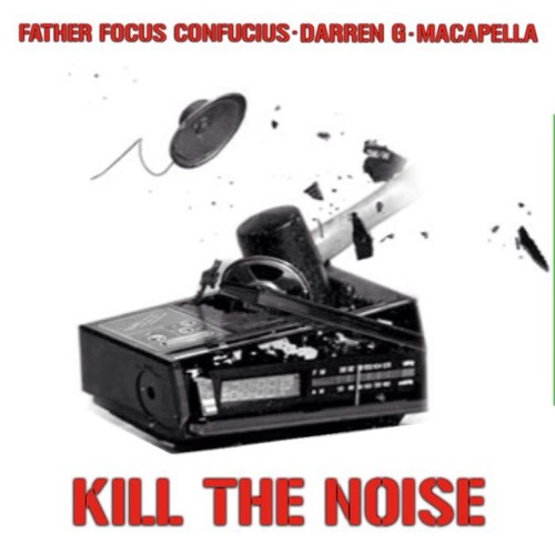 KILL THE NOISE - DARREN G, FFC & MACAPELLA