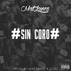 Mat Lanez - Sin Coro (Prod. By. Mat Lanez)