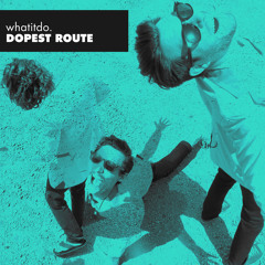 Dopest Route