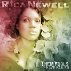 Rica Newell - Them Fools Have Failed [2015]