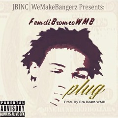 FendiBroncoWMB - Plug (Prod By Era Beatz -WMB)