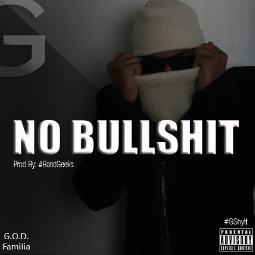 Gshytt - No Bullshit*