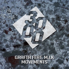 Grafta Feat. M.I.K - Movements [Free Download]