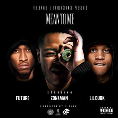 Zona Man - Mean To Me ft. Future & Lil Durk (DigitalDripped.com)