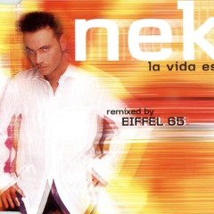 NEK Feat. EIFFEL 65 - La Vida Es '2015 (Ext.Remix - Kily Version)