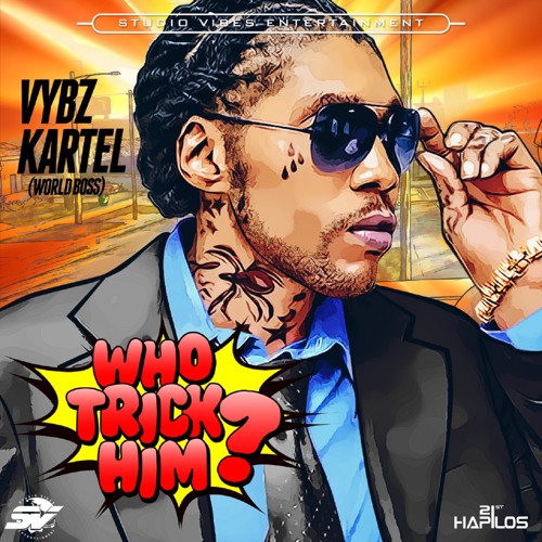 VYBZ KARTEL - WHO TRICK HIM [RAW]