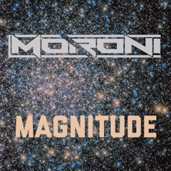 Moroni - Magnitude (edit) [OUT NOW!]