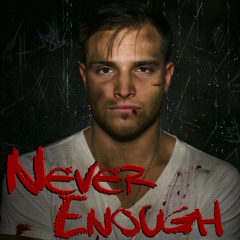 Never Enough