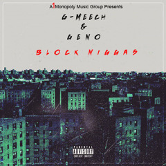 G - Meech &  Geno - Block Niggas