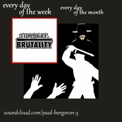 #StopPoliceBrutality - Every Day Of The Week Every Day Of The Month [DL links in Description]