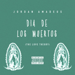 Dia De Los Muertos (Prod. Jordan Amadeus) (unmixed)