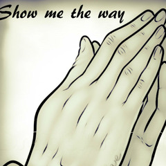 SHOW ME THE WAY Feat. KILLA
