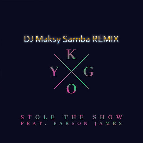 DJ Maksy - Stole The Show (Samba 51bpm) (Cover Kygo)