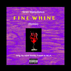 A$AP Rocky - Fine Whine (Sean Matsukawa Remix)