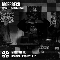 Monasterio Chamber Podcast #12 Mørbeck [Code Is Law Label Mix]