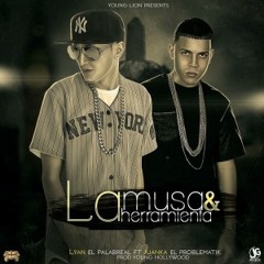 Lyan Ft. Juanka El Problematik – La Musa & La Herramienta