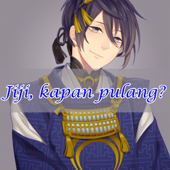 【刀剣乱舞/Touken Ranbu】 Jiji Tak Pulang Pulang