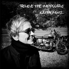 Believe the Impossible