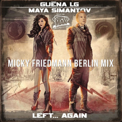 LEFT AGAIN - Guena LG Ft. Maya Simantov - Micky Friedmann Berlin remix - Snippet