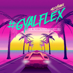 #GyalFlex: The Sexy Summer Sunset Mix