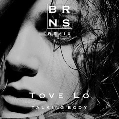 Tove Lo - Talking Body (Brns Remix)