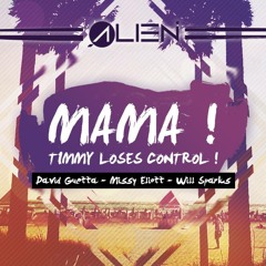 David Guetta Vs Missy Eliott & Will Sparks - Mama ! Timmy Loses Control ! [Supported by ZooFunktion]