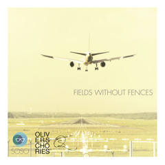 Oliver Schories - Fields Without Fences #MixedbyVyce