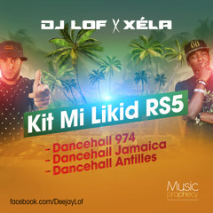Dj Lof - Kit Mi Likid RS5 (feat Xéla)
