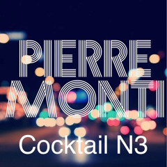 Pierre Monti/• "COCKTAIL" Number 3- [Free Download]