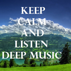 keep calm and listen deep music