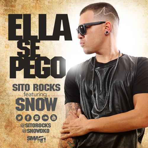 Sito Rocks Ft. Snow - Ella Se Pego