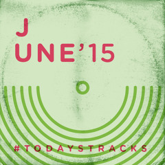 June '15 [o=o] // #todaystracks