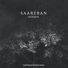 Saareban (Har Ek Baat Pe) - Kashif Naveed
