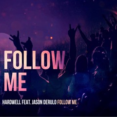 Hardwell Feat. Jason Derulo - Follow Me (JORIS JORN EDIT) FREE DOWNLOAD!