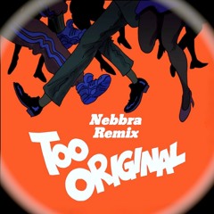Major Lazer - Too Original feat. Elliphant (Nebbra Remix)