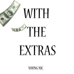 YOUNG NIC - WITH THE EXTRAS