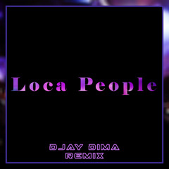 Loca People (DJay DiMa Remix) Click "Buy" to gain access to the FREE DOWNLOAD