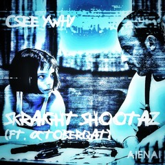 Skraight Shootaz <ft.OctoberQat> ◊Prod. DeadTech◊