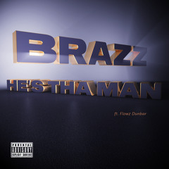 He's Tha Man ft. Flowz Dunbar