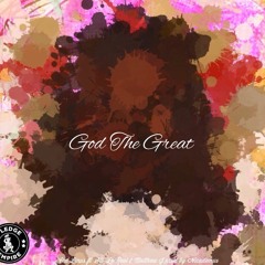 God The Great ft. Sti-Lo Reel & Matthew J (Prod by Nicademus)