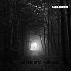 Immersed Into Darkness