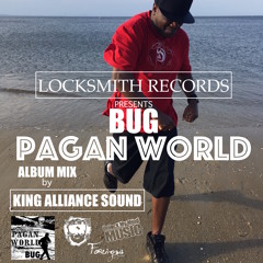 King Alliance Sound Mixed - BUG ~ Pagan World Album (June 2015)