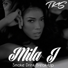 Mila J - Smoke, Drink, Break-Up Remix (Tony Killswitch Remix)