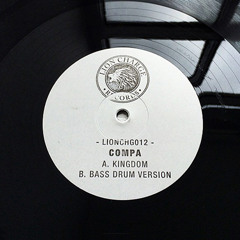 Compa - Kingdom / Bass Drum Version (12" Out Now on Lion Charge Records)