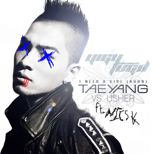 TaeYang - I Need A Girl (ft. G-Dragon)(Nick @ Nite Remix)