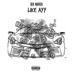 Like Ayy (Prod.SuperstaarBeats)