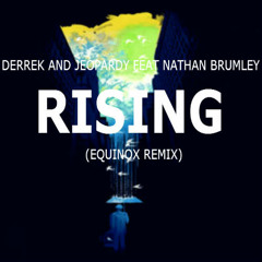 Derrek & Jeopardy feat. Nathan Brumley - Rising (equinox remix)